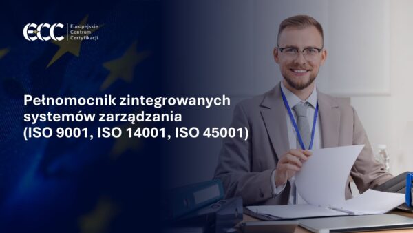 Pełnomocnik zintegrowanych systemów zarządzania ISO 9001, ISO 14001, ISO 45001