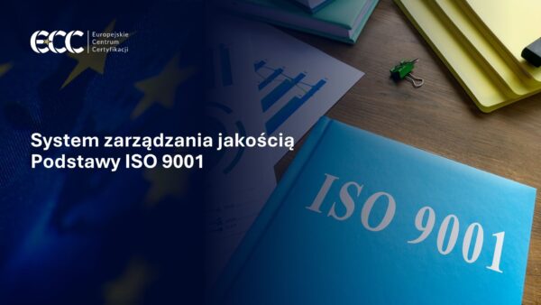 System zarządzania jakością - podstawy ISO 9001